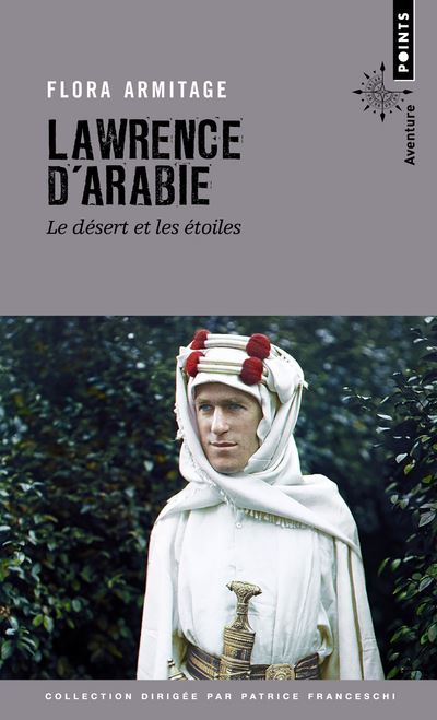 Lawrence d'Arabie. Le désert et les étoiles - Flora Armitage - Poche