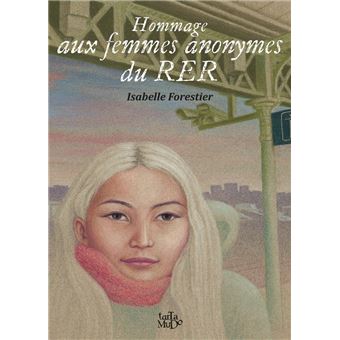 Hommage aux femmes anonymes du RER