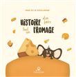 Histoire d'en faire tout un fromage