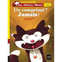 Un comprimé ? Jamais !