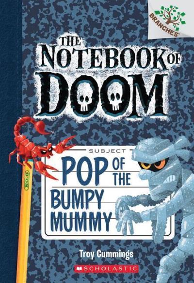 The Notebook of Doom #6: Pop of the Bumpy Mummy