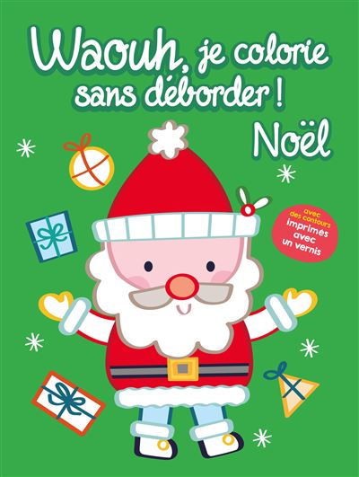 Waouh, je colorie sans déborder ! - Le père-noel Avec des contours imprimés avec un vernis 