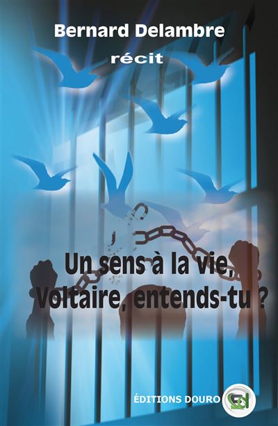 Un sens à la vie, Voltaire, entends-tu?
