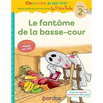 Cocorico Je sais lire !1res lectures avec les P'tites Poules-Le Fantôme de la basse-cour Spécial DYS