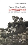 Destin d'une famille arménienne au XXe siècle en photos