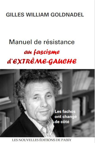 Manuel de résistance au fascisme d'extrême-gauche - Gilles William Goldnadel - broché