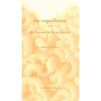 Les Coquillettes Dix Façons De Les Préparer - 