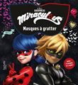 Miraculous - Masques à gratter