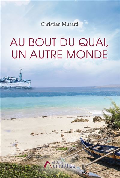 Au bout du quai, un autre monde - Christian Musard - broché