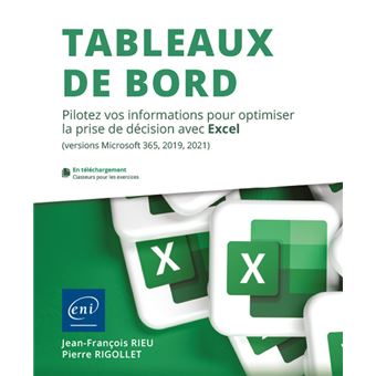 Tableaux de bord - Pilotez vos informations pour optimiser la prise de décision avec Excel