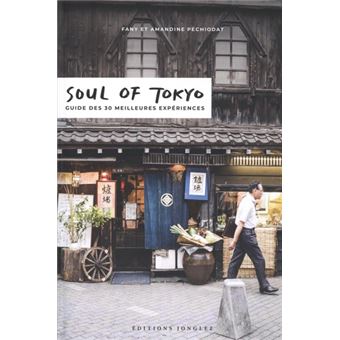 Soul of Tokyo, Guide des 30 meilleures Expériences (Nouvelle Edition)