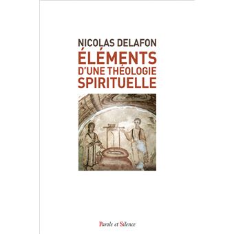 Elements d'une theologie spirituelle