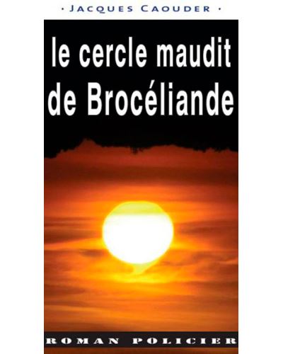 Le cercle maudit de Brocéliande