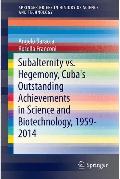 Subalternity versus hegemony, Cuba's outstanding achievements in science and biotechnology