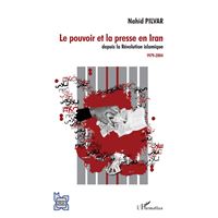 Le pouvoir et la presse en iran depuis la revolution islam