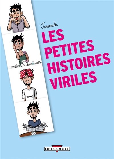 Les Petites histoires viriles