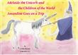 Adelaide the Unicorn and the Children of the World - Amandine Goes on a Trip