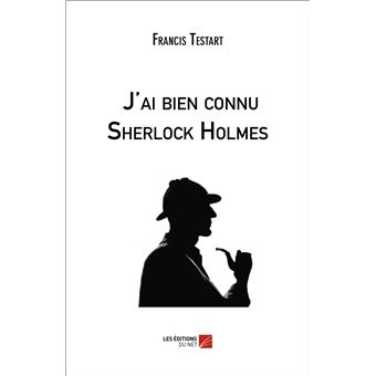 J'ai bien connu Sherlock Holmes