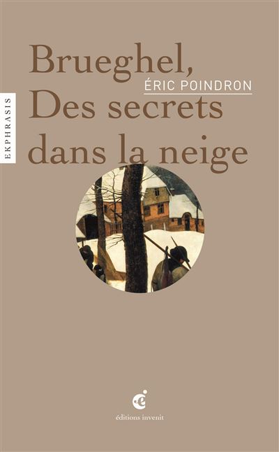 Brueghel, Des secrets dans la neige - Eric Poindron - broché