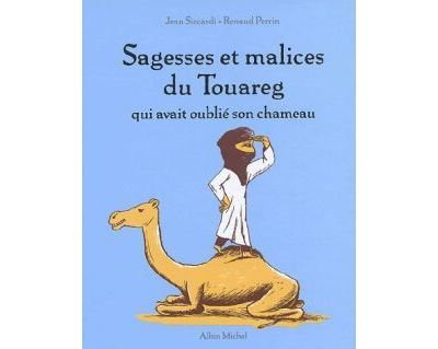 Sagesse et malices du Touareg qui avait oublié son chameau