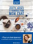 Je fais tout moi-même - Jouets, niches et friandises pour mon chat