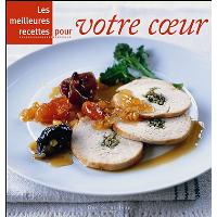 Les meilleures recettes pour votre coeur