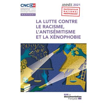 La lutte contre le racisme, l'antisémitisme et la xénophobie