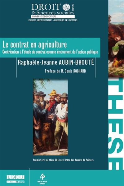 Le contrat en agriculture - contribution à l'étude du contrat comme instrument d -  Aubin-broute r.-j. - broché