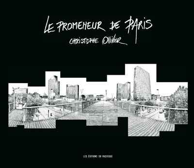 Le promeneur de Paris - Paris Wanderer - Christophe Ollivier - relié