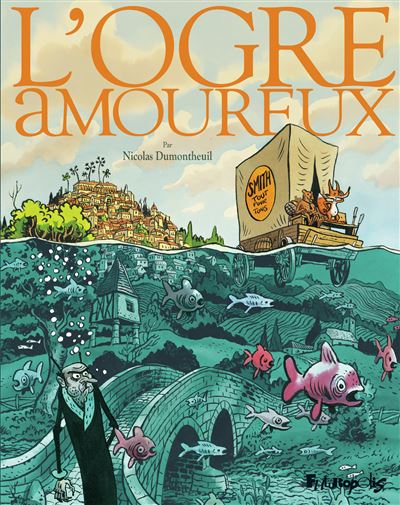 L'ogre amoureux - Nicolas Dumontheuil - cartonné