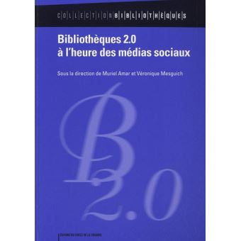 Bibliothèques 2.0 à l'heure des médias sociaux