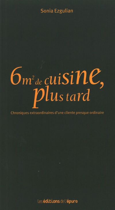 6m2 de cuisine plus tard chroniques extraordinaires d'une cl