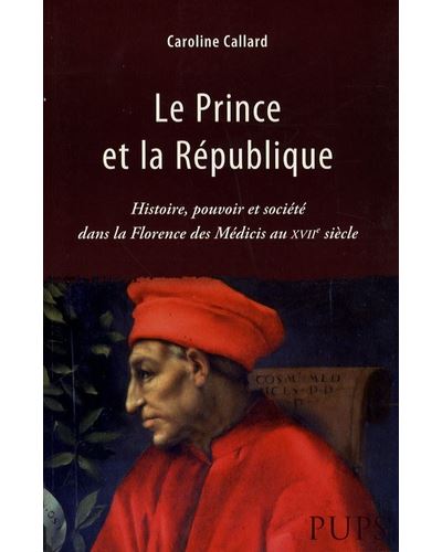 Le prince et la republique. historique, pouvoir etsociete da