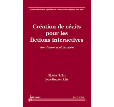 Creation de recits pour les fictions interactives simulation