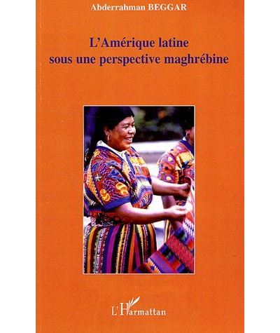 L'Amérique Latine sous une perspective maghrébine