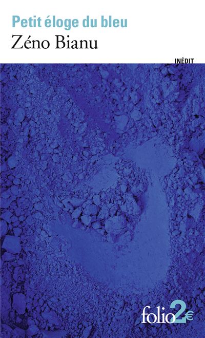 Petit éloge du bleu - Zéno Bianu - Poche