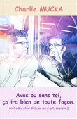 Avec ou sans toi, ça ira bien de toute façon