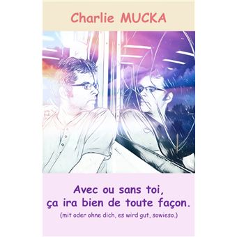 Avec ou sans toi, ça ira bien de toute façon