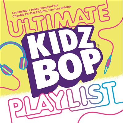Kidz Bop Ultimate Playlist