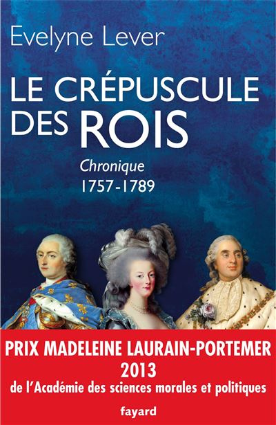 Le crépuscule des rois : chronique, 1757-1789