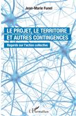 Le projet, le territoire et autres contingences