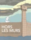 Hors les murs, journal d´un voyage immobile
