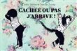 Cachée ou pas, j'arrive
