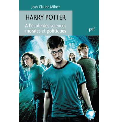 Harry Potter. À l'école des sciences morales et politiques - Jean-Claude Milner - broché