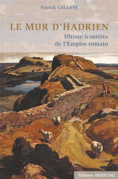 Le mur d'Hadrien - Patrick Galliou - broché