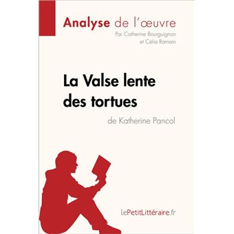 La Valse lente des tortues de Katherine Pancol (Analyse de l'oeuvre) - 1