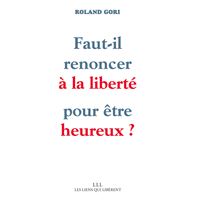 Faut-il renoncer à la liberté pour être heureux ?