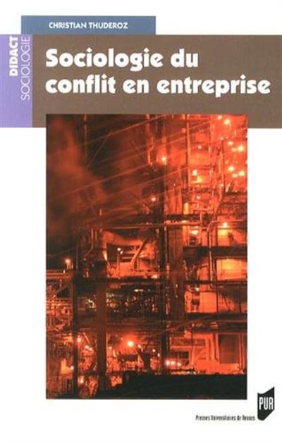 Sociologie du conflit en entreprise - Christian Thuderoz - broché