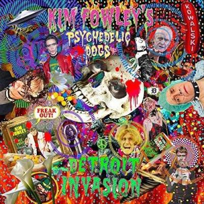 Kim Fowley's psychedelic dogs : Detroit invasion