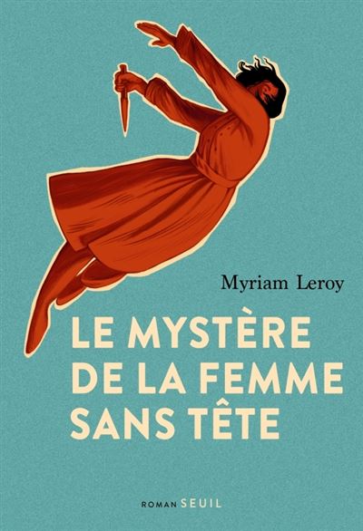 Le Mystère de la femme sans tête - broché - Myriam Leroy, Livre